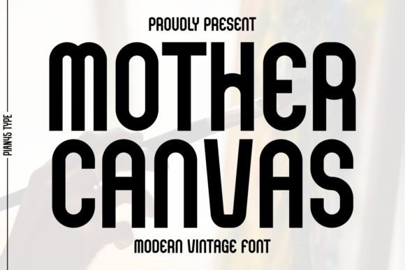 Mother Canvas Font: A Versatile Typeface for Modern Branding
